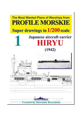 Japanese aircraft carrier HIRYU (1942) Super drawings in 1/200 scale Sławomir Brzeziński Profile Morskie nr 1
