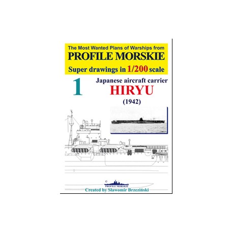 Japanese aircraft carrier HIRYU (1942) Super drawings in 1/200 scale Sławomir Brzeziński Profile Morskie nr 1