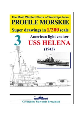 American light cruiser USS HELENA (1943) Super drawings in 1/200 scale Sławomir Brzeziński Profile Morskie nr 3