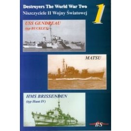 USS GENDREAU (typ BUCKLEY), MATSU, HMS BRISSENDEN S. Brzeziński, G. Nowak, P. Wiśniewski Niszczyciele II Wojny Światowej 1