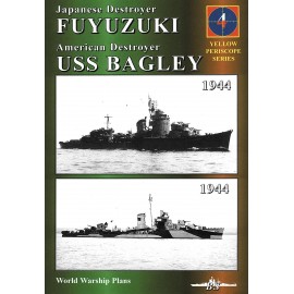 Japanese Destroyer FUYUZUKI, American Destroyer USS BAGLEY P. Wiśniewski, R. Bezenfelt, S. Brzeziński Yellow Periscope Series 4