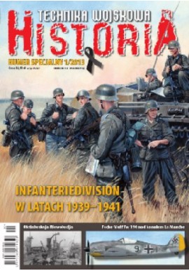 INFANTERIEDIVISION W LATACH 1939-1941 Praca zbiorowa Technika Wojskowa Historia Numer Specjalny 1/2013