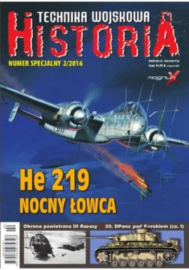 He 219 NOCNY ŁOWCA Praca zbiorowa Technika Wojskowa Historia Numer Specjalny 2/2016