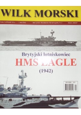 Brytyjski lotniskowiec HMS EAGLE (1942) Sławomir Brzeziński Wilk Morski Luty 2012