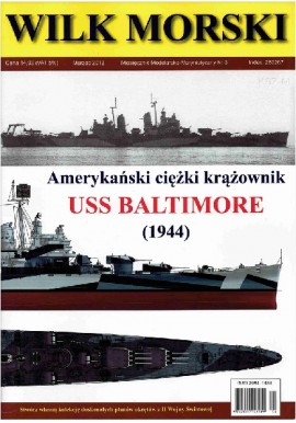 Amerykański ciężki krążownik USS BALTIMORE (1944) Sławomir Brzeziński Wilk Morski Marzec 2012