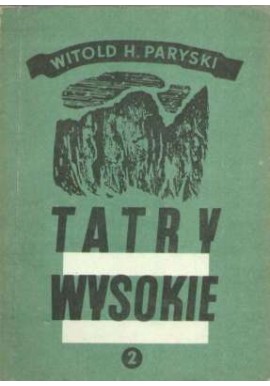 Tatry Wysokie Część 2 Zawrat - Żółta Turnia Przewodnik Taternicki Witold H. Paryski
