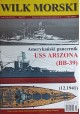 Amerykański pancernik USS ARIZONA (BB-39) Sławomir Brzeziński Wilk Morski Maj 2012