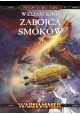 Warhammer Zabójca Smoków Przygody Gotreka i Felixa William King