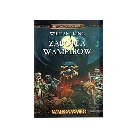 Warhammer Zabójca Wampirów Przygody Gotreka i Felixa William King