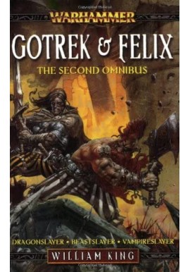Warhammer Gotrek & Felix The Second Omnibus William King