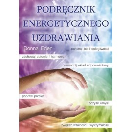 Podręcznik energetycznego uzdrawiania Donna Eden