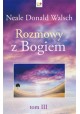 Rozmowy z Bogiem tom III Neale Donald Walsch