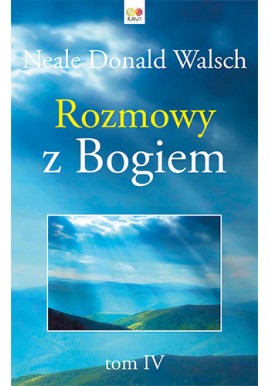 Rozmowy z Bogiem tom IV Neale Donald Walsch