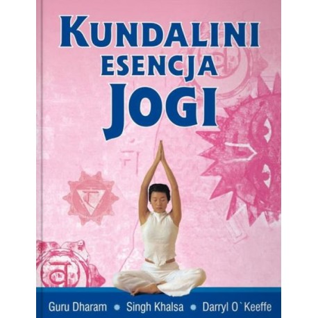 Kundalini esencja jogi Guru Dharam Singh Khalsa, Darryl O'Keeffe