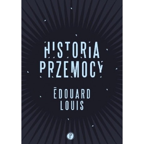 Historia przemocy Edouard Louis