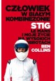 Człowiek w białym kombinezonie STIG Le Mans i moje życie na wysokich obrotach Ben Collins