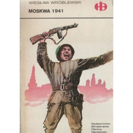 Moskwa 1941 Wiesław Wróblewski Seria Historyczne Bitwy