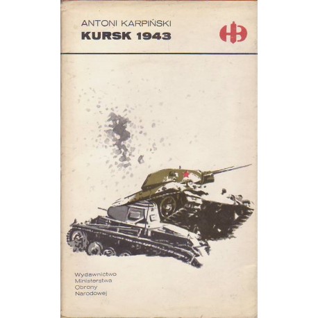 Kursk 1943 Antoni Karpiński Seria Historyczne Bitwy