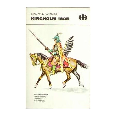 Kircholm 1605 Henryk Wisner Seria Historyczne Bitwy