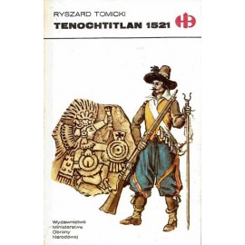 Tenochtitlan 1521 Ryszard Tomicki Seria Historyczne Bitwy