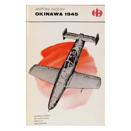 Okinawa 1945 Antoni Wolny Seria Historyczne Bitwy