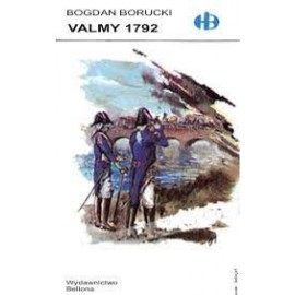 Valmy 1792 Bogdan Borucki Seria Historyczne Bitwy