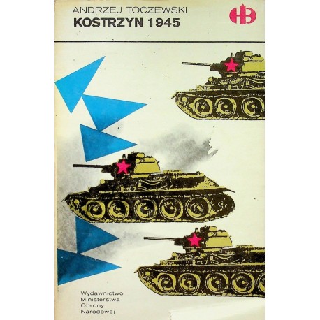 Kostrzyn 1945 Andrzej Toczewski Seria Historyczne Bitwy