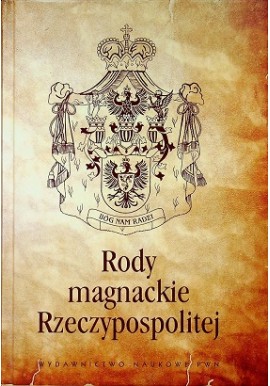 Rody Magnackie Rzeczypospolitej Bartłomiej Kaczorowski (red.)