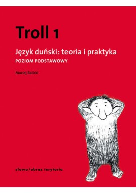 Troll 1 Język Duński: teoria i praktyka Poziom podstawowy Maciej Balicki