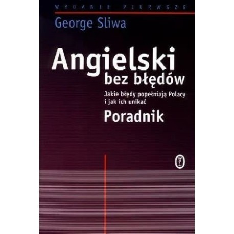 Angielski bez błędów Jakie błędy popełniają Polacy i jak ich unikać poradnik George Sliwa