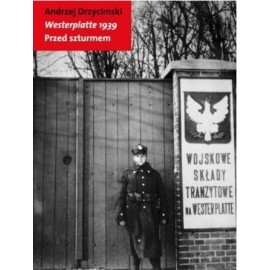 Westerplatte 1939 Przed szturmem Andrzej Drzycimski