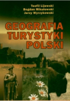 Geografia turystyki Polski Teofil Lijewski