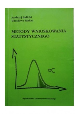 Metody wnioskowania statystycznego Andrzej Balicki Wiesława Makać