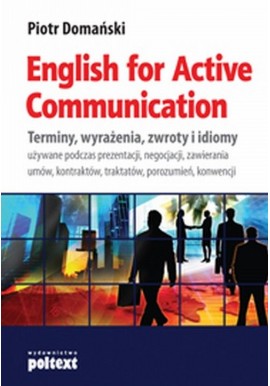 English for Active Communication Piotr Domański