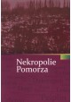 Nekropolie Pomorza Józef Borzyszkowski (red.)