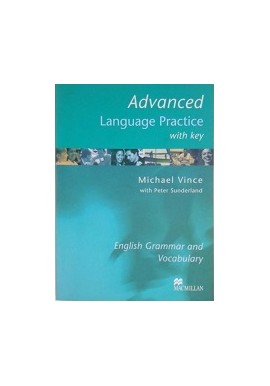 Advanced Language Practice with key Michael Vince, Peter Sunderland
