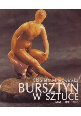 Bursztyn w Sztuce Malbork 1998 Elżbieta Mierzwińska