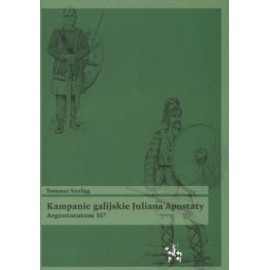 Kampanie galijskie Juliana Apostaty Argentoratum 357 Tomasz Szeląg Seria Bitwy / Taktyka