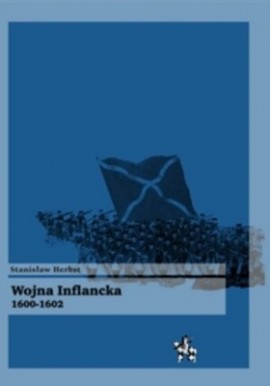 Wojna inflancka 1600-1602 Stanisław Herbst Seria Bitwy / Taktyka