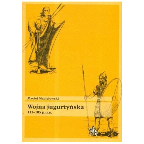 Wojna jugurtyńska 111-105 p.n.e. Maciej Maciejowski Seria Bitwy / Taktyka