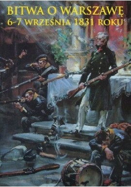 Bitwa o Warszawę 6-7 września 1831 roku Tomasz Strzeżek