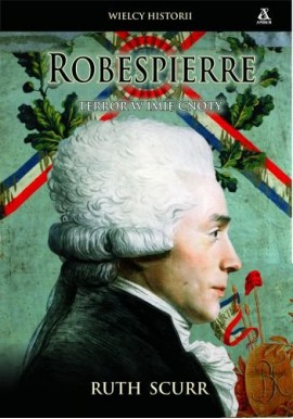 Robespierre terror w imię cnoty Ruth Scurr