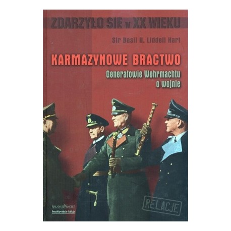 Karmazynowe Bractwo Generałowie Wermachtu o wojnie Basil Liddell Hart