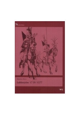 Lubieszów 17 IV 1577 Radosław Sikora Seria Pola Bitew No 2