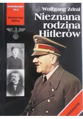 Nieznana rodzina Hitlerów Wolfgang Zdral