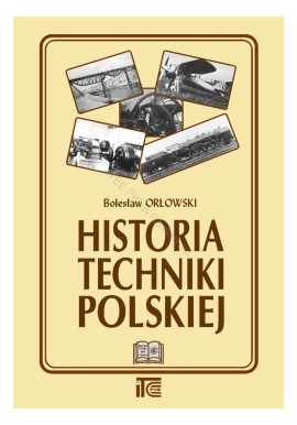 Historia Techniki Polskiej Bolesław Orłowski