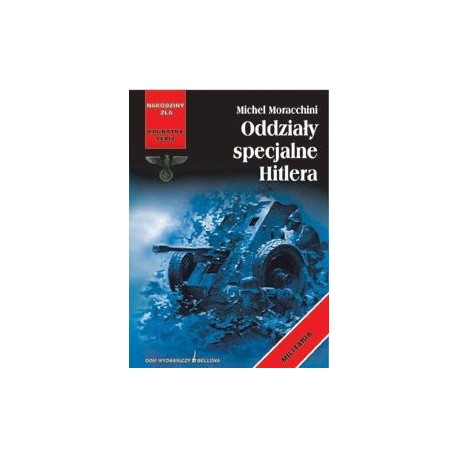 Seria Brunatna Narodziny Zła Oddziały specjalne Hitlera Michel Moracchini