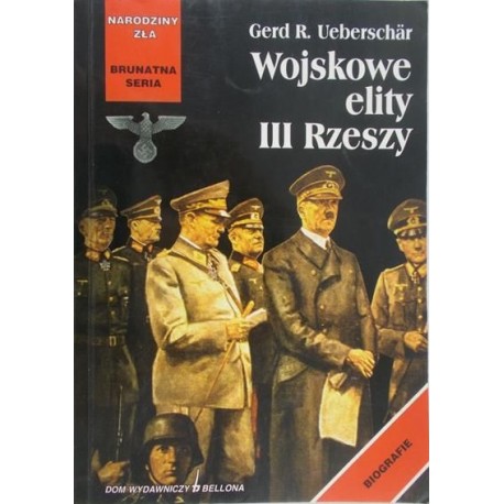 Seria Brunatna Narodziny Zła Wojskowe elity III Rzeszy Gerd Ueberschar