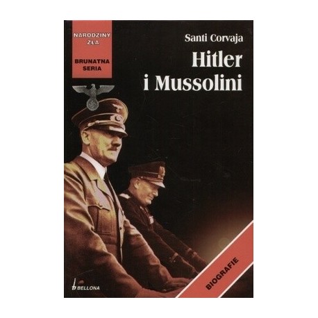 Seria Brunatna Narodziny Zła Hitler i Mussolini Santi Corvaja