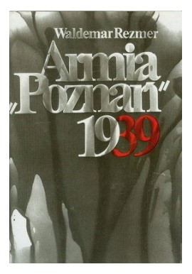 Armia Poznań 1939 + mapy Waldemar Rezmer